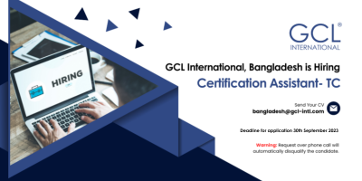Hiring Certification Assistant – GCL International Bangladesh