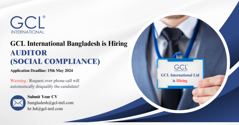 Hiring Auditor (Social Compliance) – GCL International Bangladesh